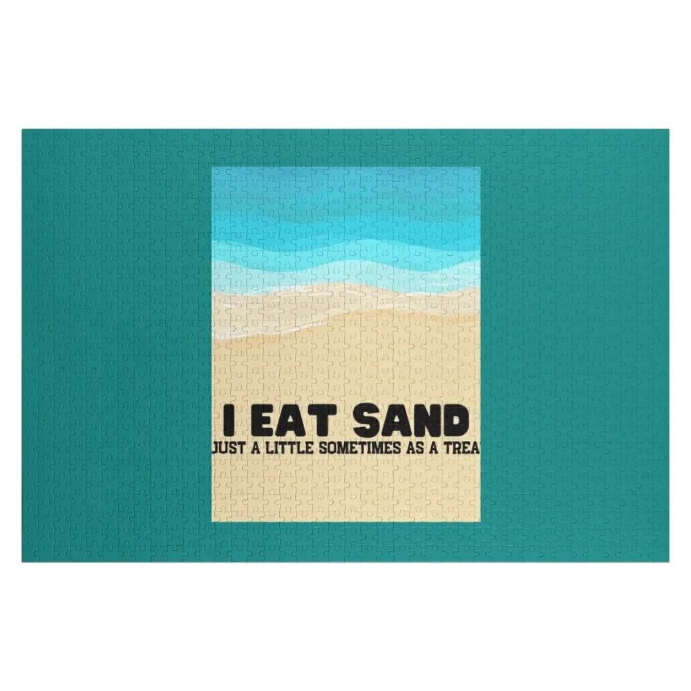 

I Eat Sand Just a little sometimes as a treat Jigsaw Puzzle Wooden Jigsaws For Adults Custom With Photo Wooden Name Puzzle