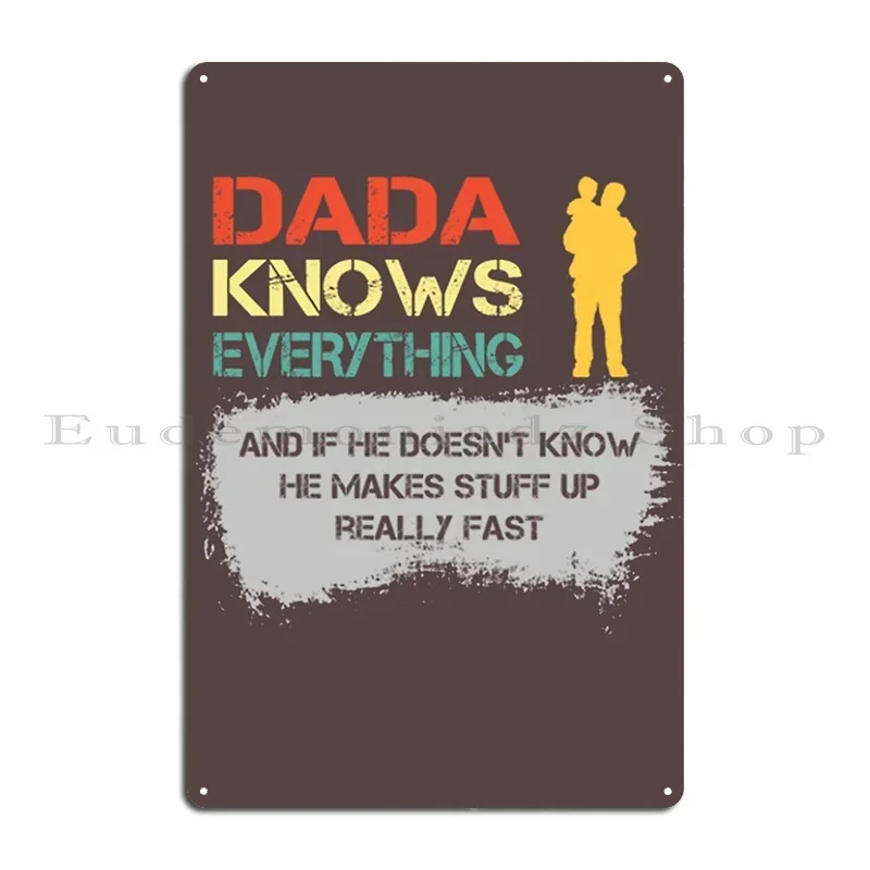 Dada Knows Everything Metal Sign Garage Personalized Pub Rusty Plaques Tin Sign Poster