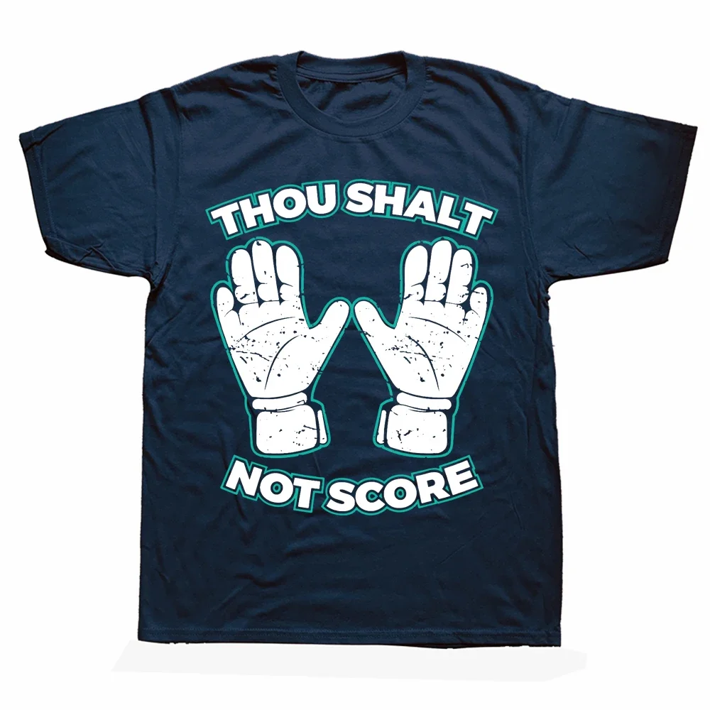 Funny Thou Shalt not Score Goalie Goalkeeper T Shirts Graphic Cotton Streetwear Short Sleeve Birthday Gifts T-shirt Mens image 2
