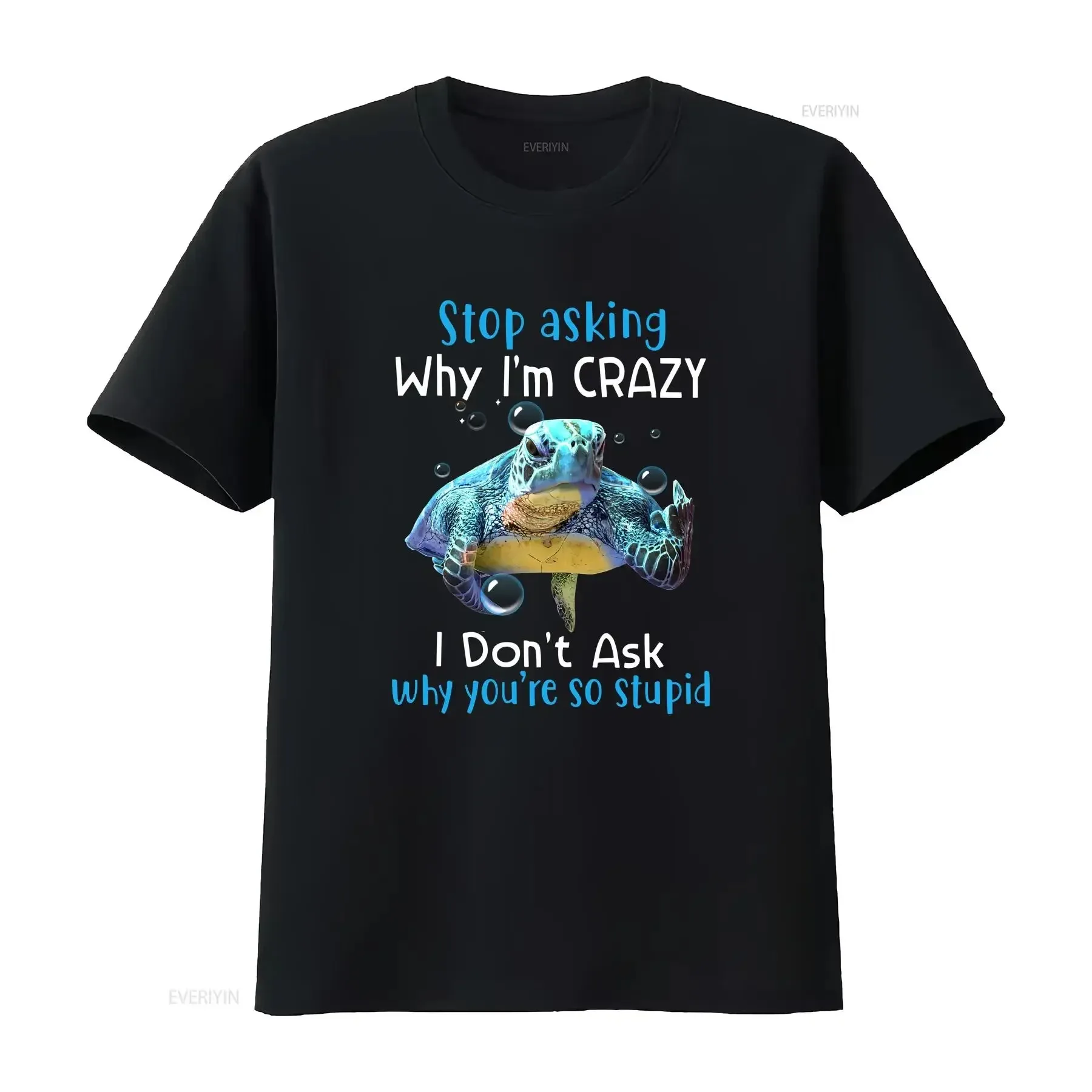 

Turtle Stop Asking Why I m Crazy Don t Ask You re So Stupid Shirt Funny long sleeves vintage Washed fashion graphic Unisex Soft