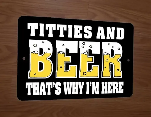 Titties and Beer Thats Why Im Here  Metal Wall Bar Sign
