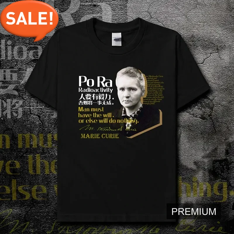 French Physicist Chemist Marie Curie Famous Quotes T-Shirt 100% Cotton O-Neck Summer Short Sleeve Casual Mens T-shirt Size S-3XL