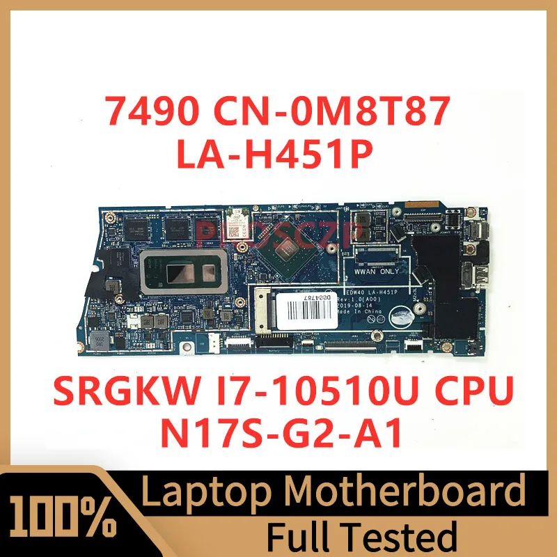 

CN-0M8T87 0M8T87 M8T87 Mainboard For DELL 7490 Laptop Motherboard EDW40 LA-H451P With SRGKW I7-10510U CPU N17S-G2-A1 100%Working