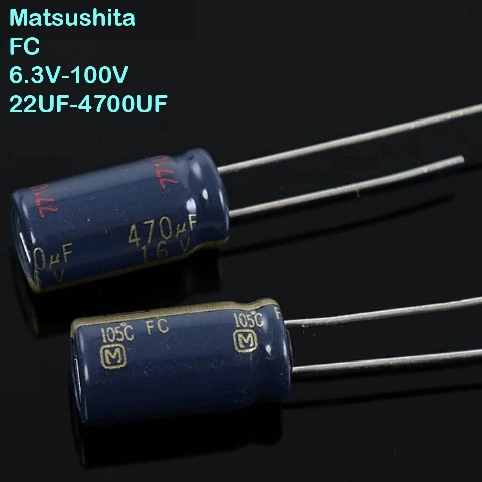20PCS Matsushita FC 6.3V 10V 16V 25V 35V 50V 63V 1500UF 220UF 120UF 82UF 56UF 100UF 330UF Electrolytic Capacitor 105 degrees