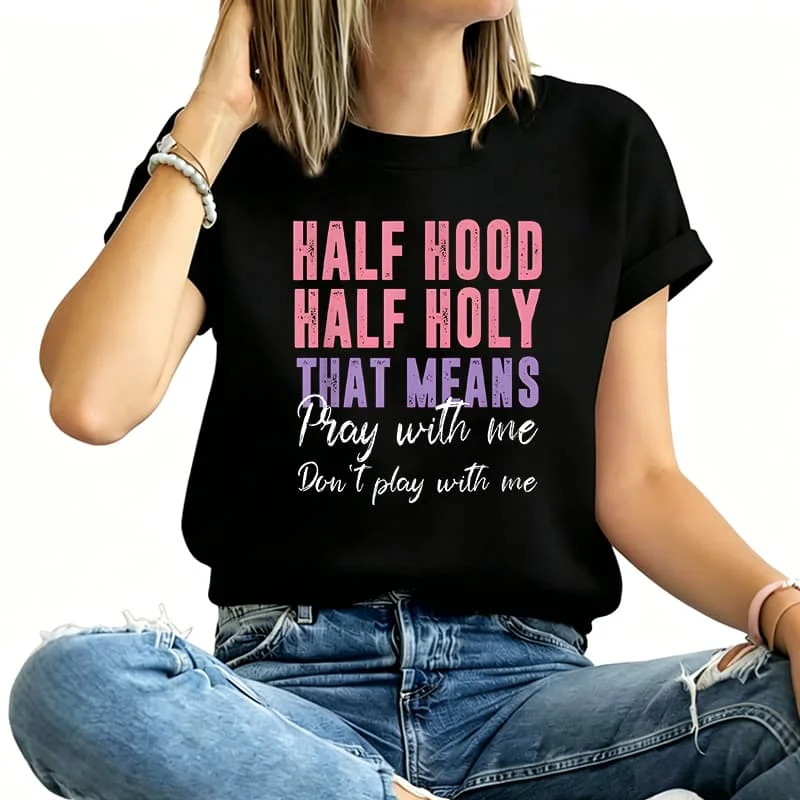 D Half Holy Pray with Me Dont Play with Me Women's T-Shirt 100% Cotton Funny Graphic Short Sleeve Tee Novelty Shirt Casual Crew Neck Top S-5Xl