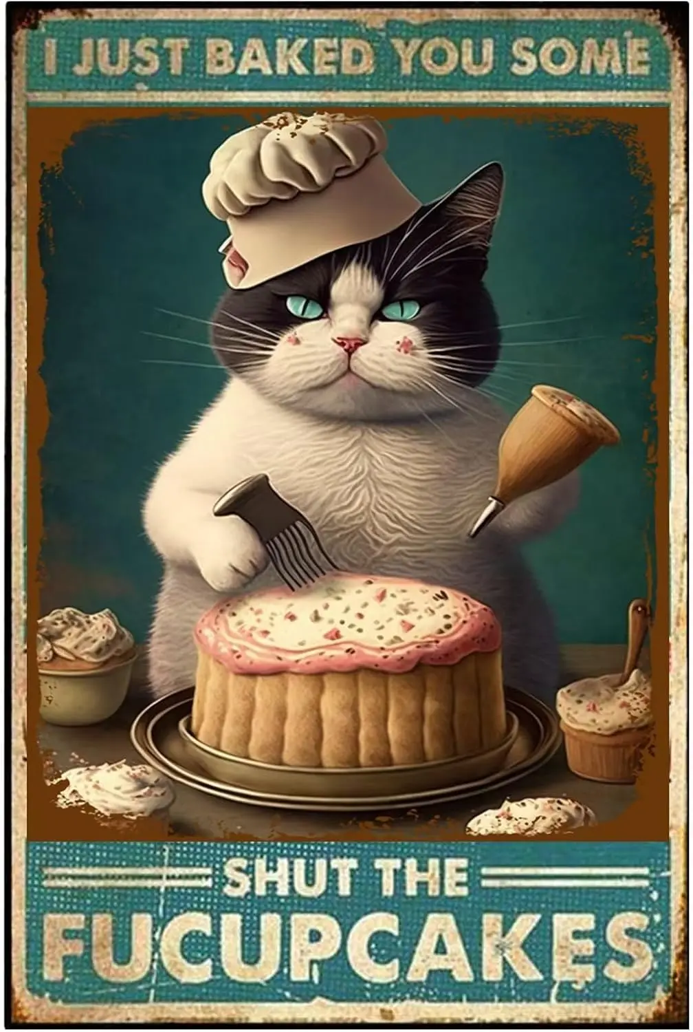 Tin Signs Cat Cake,I Just Baked You Some Fucupcakes Retro Decor,Halloween Decorations Home Wall Decor Kitchen Wall Decor