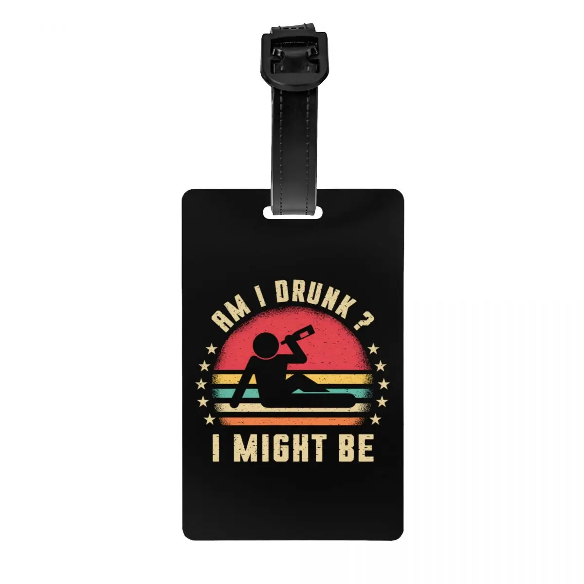 Custom Am I Drunk I Might Be Humor Alcohol Saying Luggage Tag Privacy Protection Baggage Tags Travel Bag Labels Suitcase