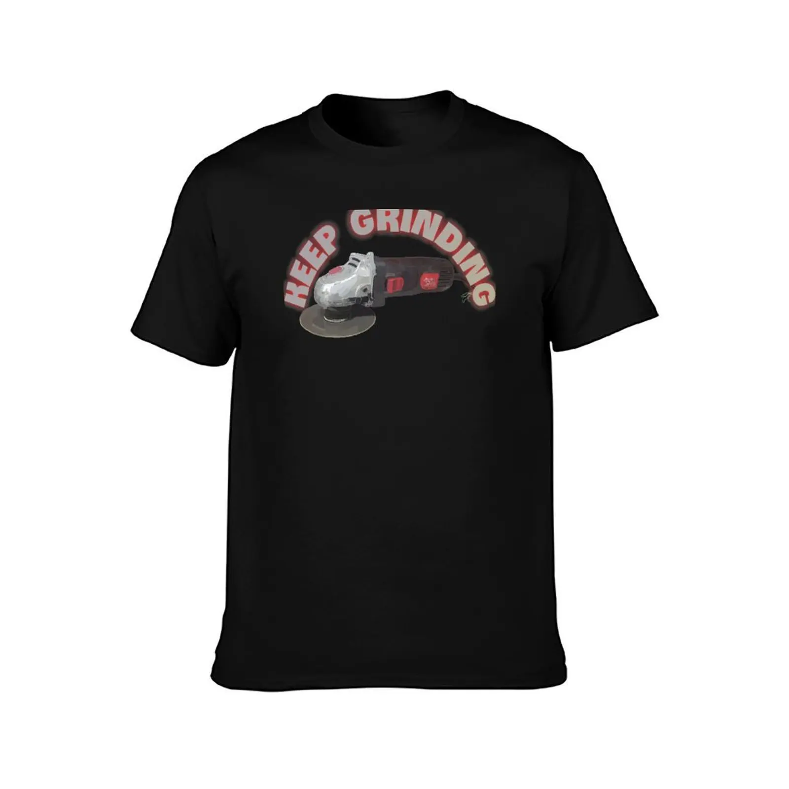 keep grinding angle grinder T-Shirt Work Duty Casual T-Shirt