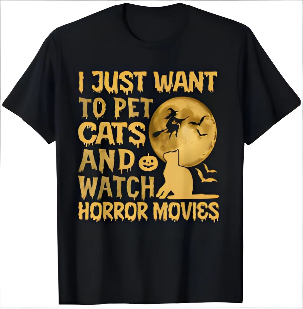 NEW,I Just Want To Pet Cats And Watch Horror Movies Halloween T-Shirt