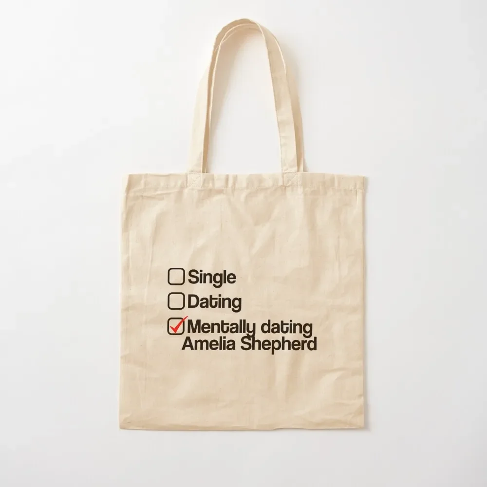 Mentally dating Amelia Shepherd Tote Bag shopper bags Canvas stote bag tote bag women