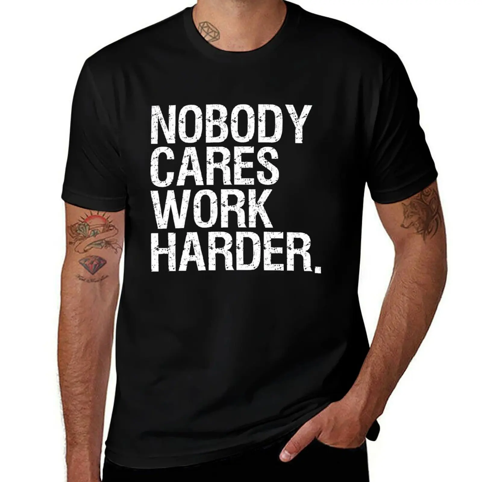 

Nobody cares work harder T-Shirt men t shirt cotton 100% t shirts with prints man t shirt luxury T-Shirt