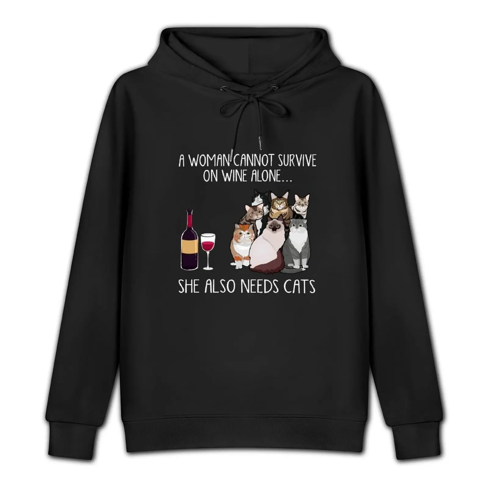 A Woman Cannot Survive On Wine Alone, She Also Needs Cats Pullover Hoodie winter clothes hoodie man