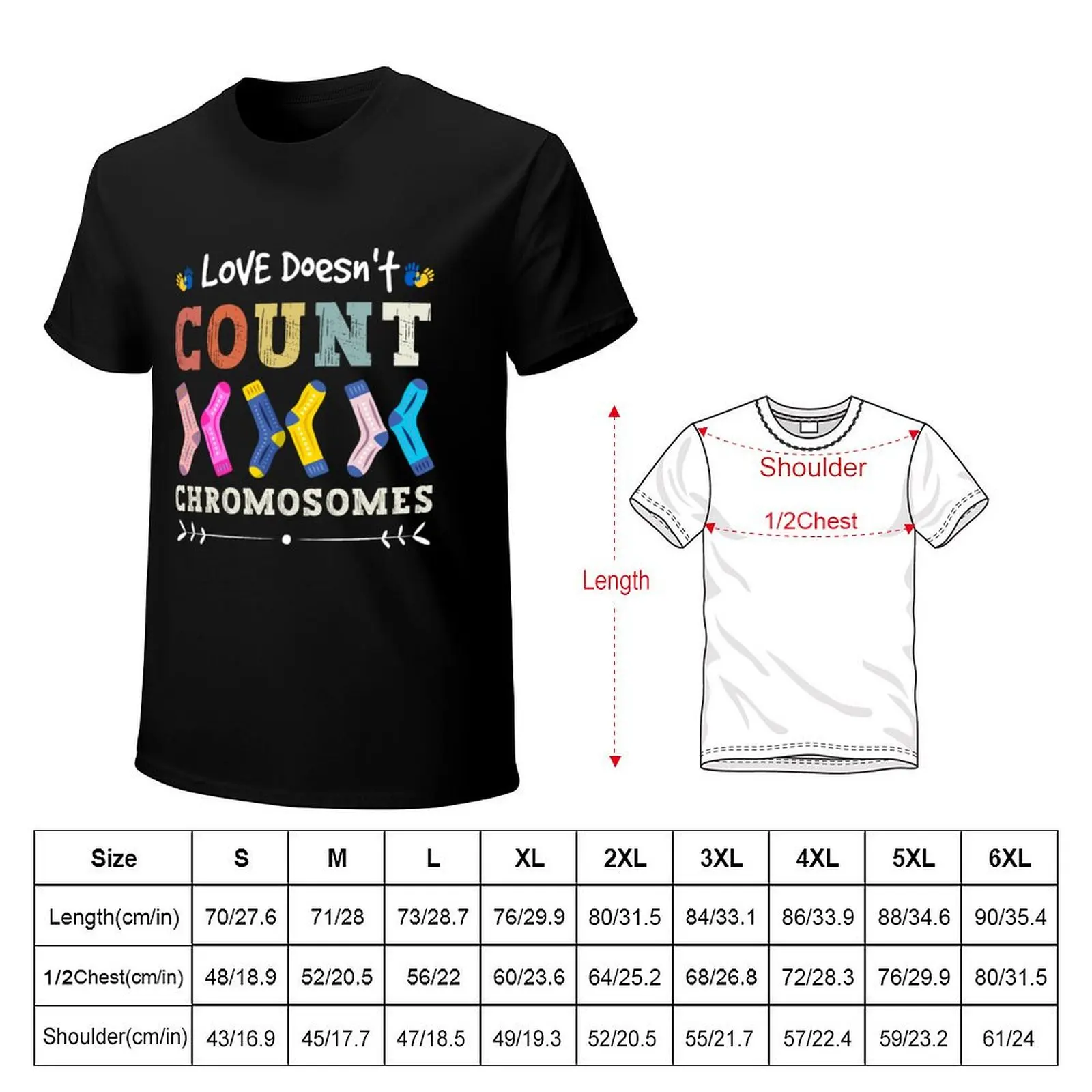 Love Doesn_t Count Chromosomes World Down Syndrome Day T-Shirt Large Size Basic Casual T-Shirt