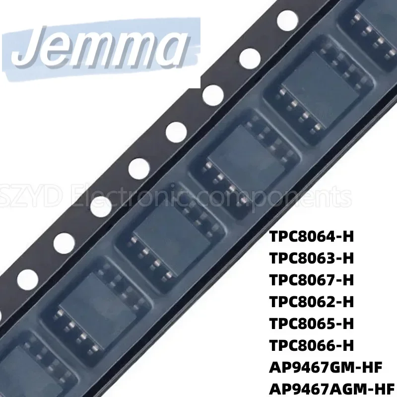 100PCS SOP8 TPC8064-H TPC8063-H TPC8067-H TPC8062-H TPC8065-H TPC8066-H AP9467GM-HF AP9467AGM-HF