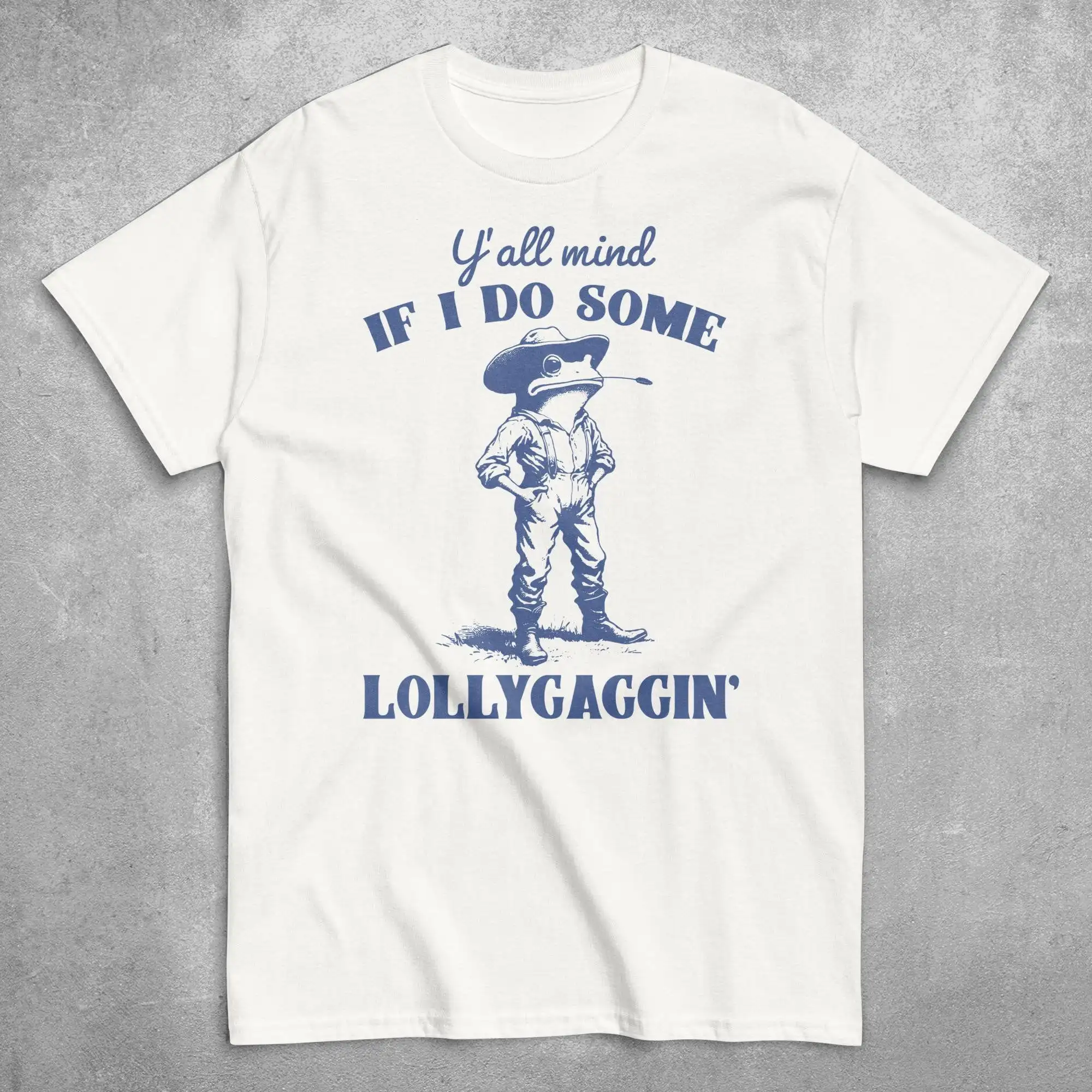 Y'All Mind If I Do Some Lollygagging T Shirt Funny Frog And Toad Meme Vintage Retro 90S Sarcastic