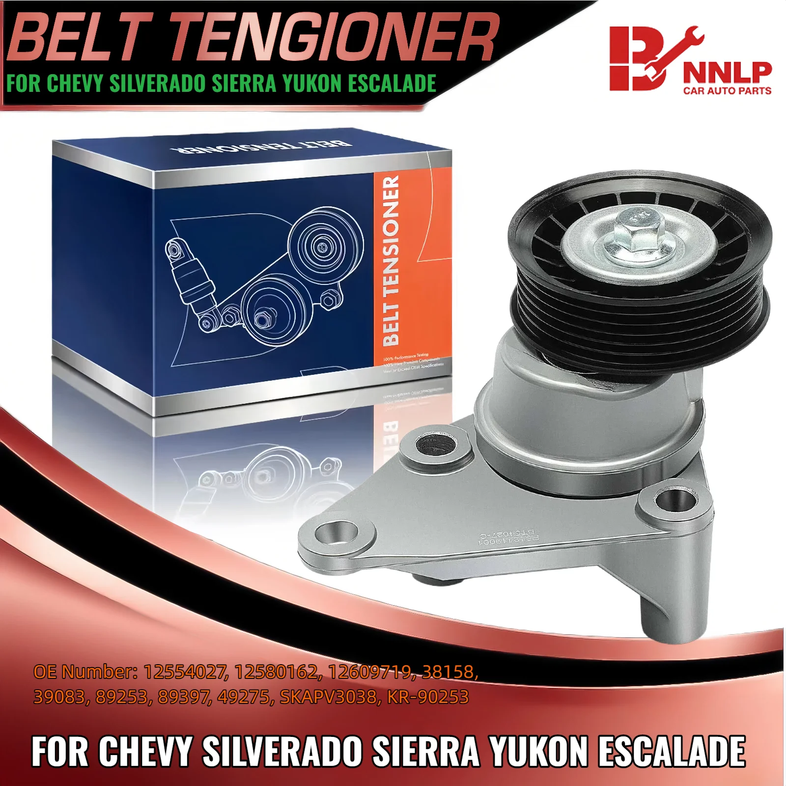 

Belt Tensioner for Buick Rainier Cadillac Chevy Silverado GMC Savana 1500 Isuzu 12554027 12580162 12609719 38158 39083 89253