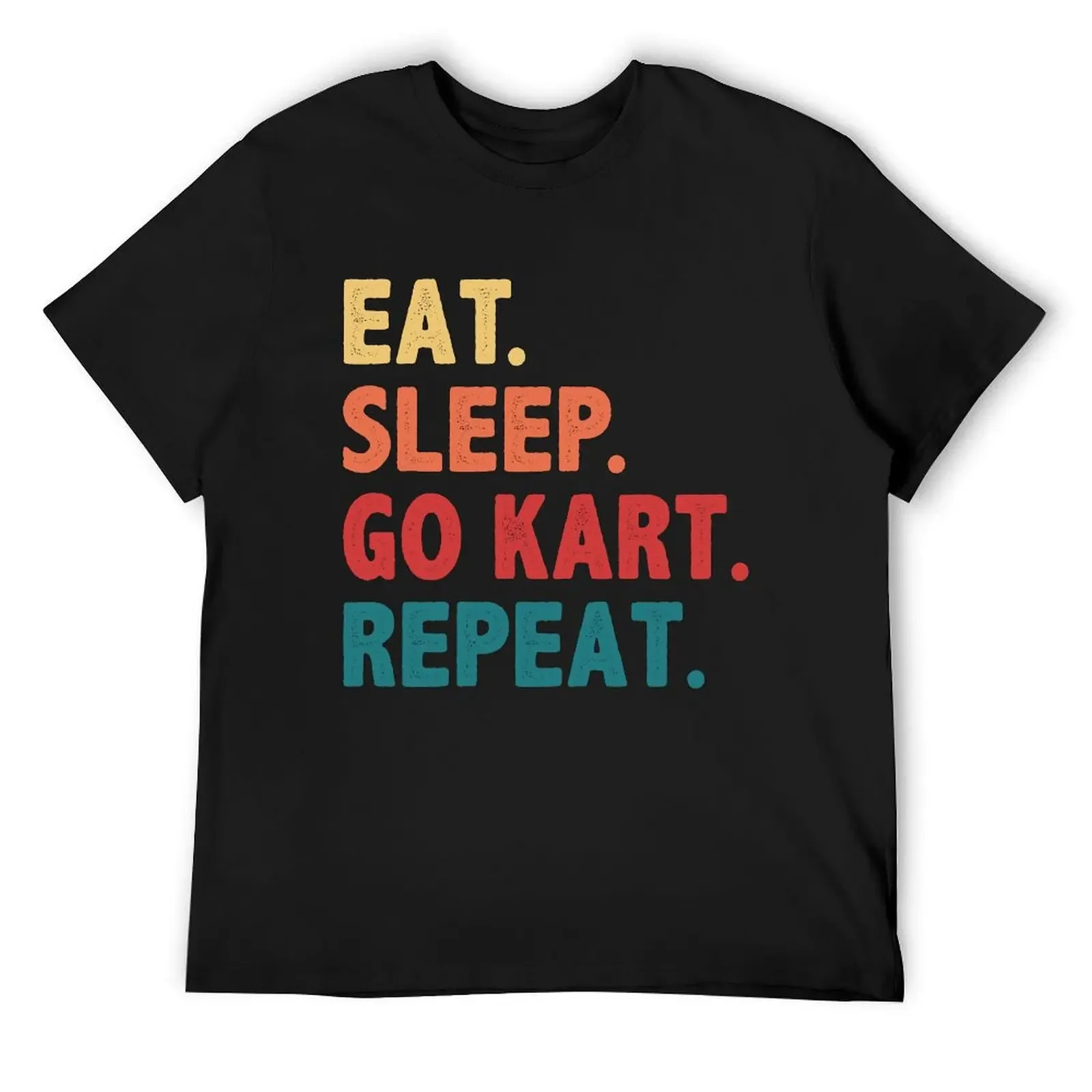 Eat Sleep Go Kart Repeat Funny Go Kart Racing T-Shirt plus sizes customizeds anime clothes man clothes Men's cotton t-shirt