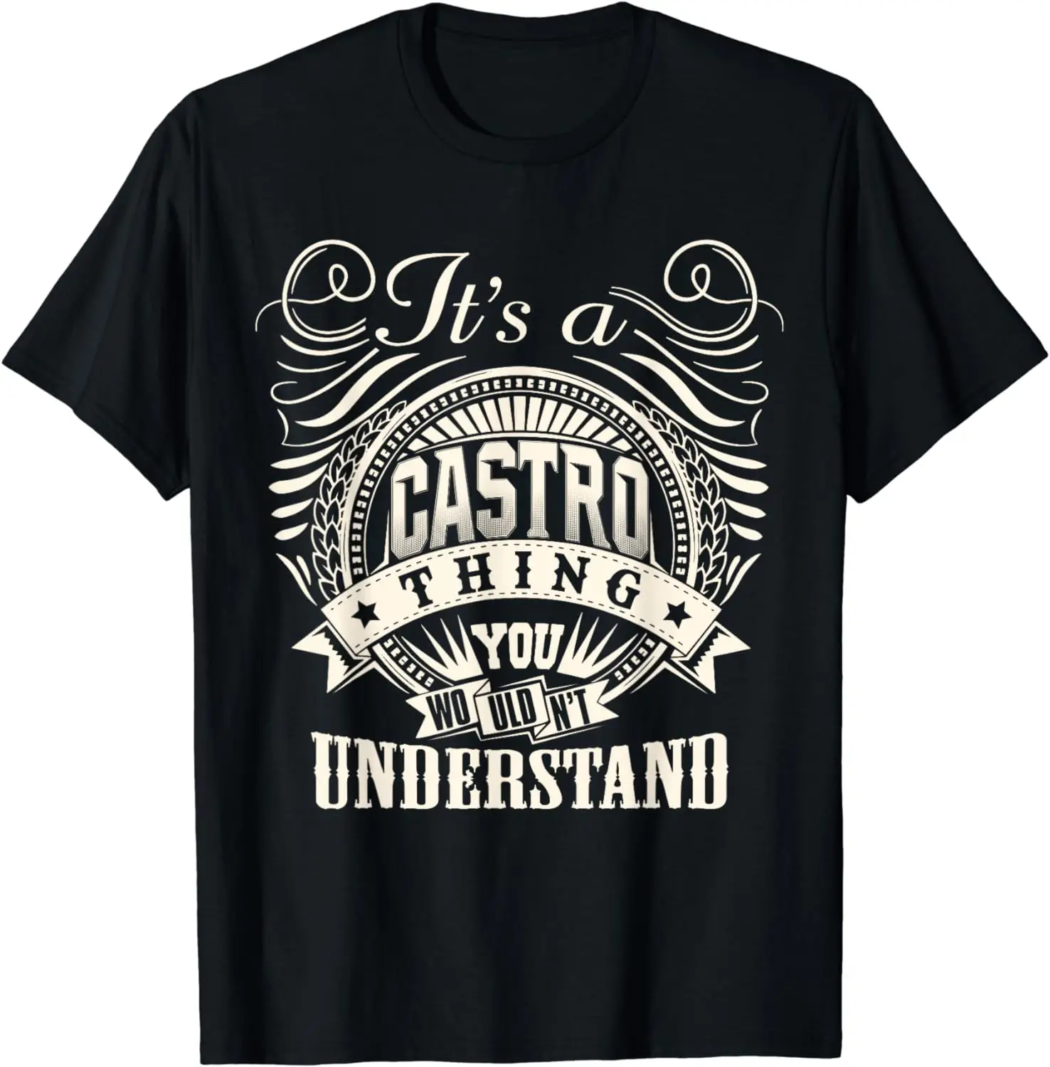 It's A CASTRO Thing You Wouldn't Understand Personalized T-Shirt