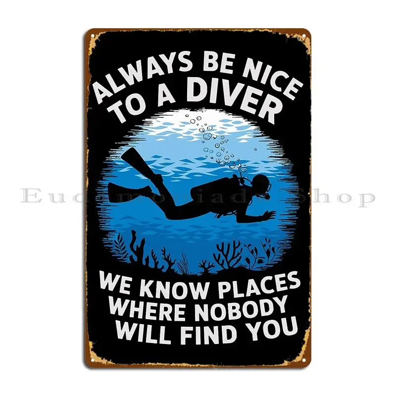 Metallschild „Always Be Nice To A Diver“ mit Charakter-Gemälde, individuelles Blechschild für Kneipen und Clubs