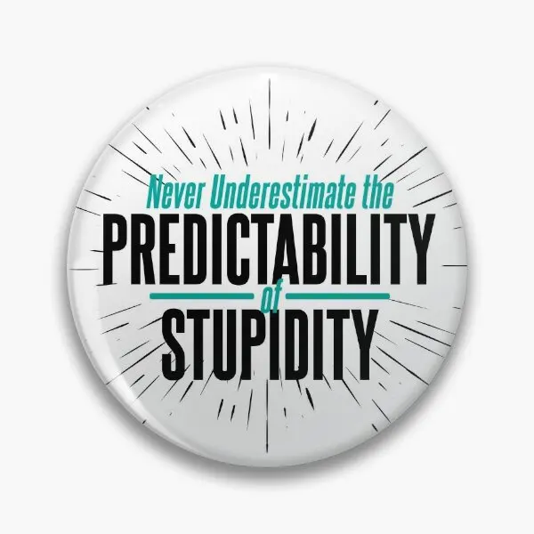 Never Underestimate The Predictability O  Soft Button Pin Gift Funny Metal Collar Jewelry Hat Women Clothes Cute Decor Lapel Pin