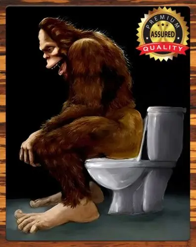 Bigfoot - Sitting On The Toilet - Humor - Sign