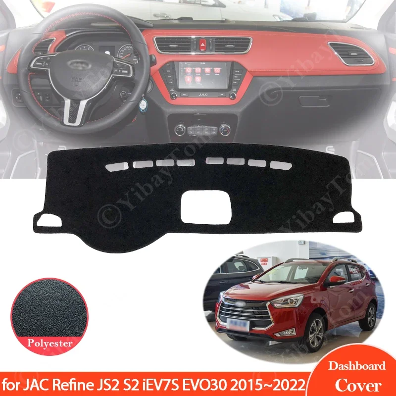 

for JAC Refine S2 JS2 Sei 2 iEV6S iEV7S T40 iEV40 EVO30 2015 -2022 Car Dashboard Cover Dash Mat Pad Sunshade Cushion Nonslip Rug