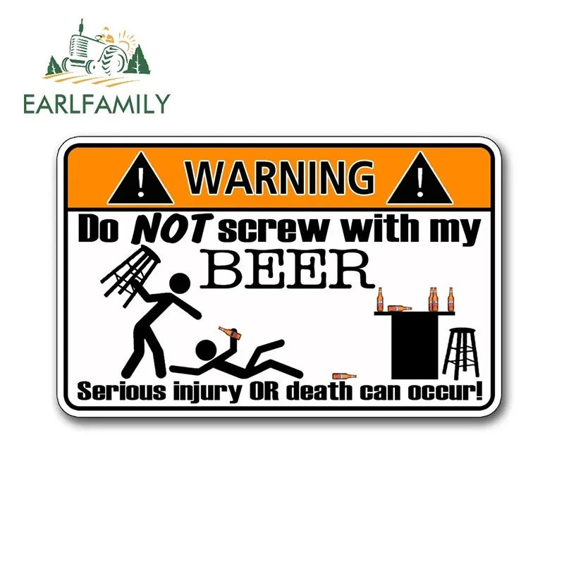 EARLFAMILY Cool Warning Sign Car Sticker Waterproof Decal Bumper Rearview Mirror Do Not Screw with My Beer Graffiti Car Goods