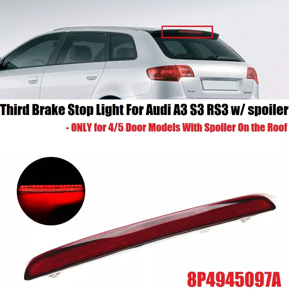 

Для Audi A3 8P 2004-2013 Sportback с задней дверью и спойлером 8P4945097A Третий стоп-сигнал Высокий стоп-сигнал Светодиодный фонарь
