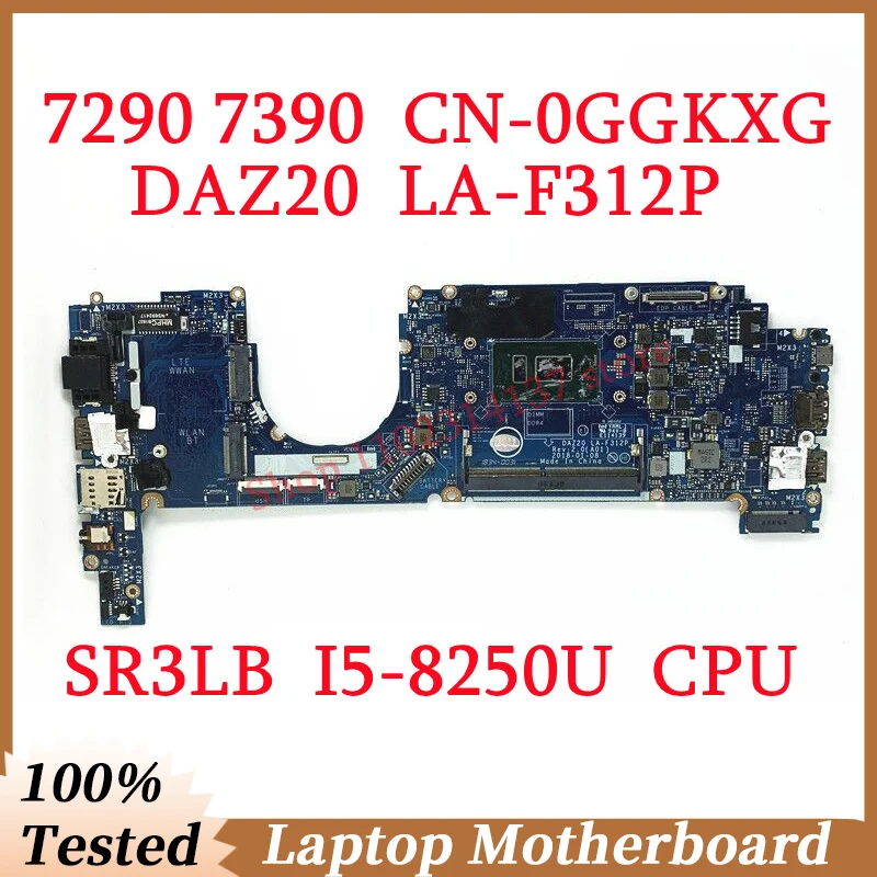 

For DELL 7290 7390 CN-0GGKXG 0GGKXG GGKXG With SR3LB I5-8250U CPU Mainboard DAZ20 LA-F312P Laptop Motherboard 100% Working Well