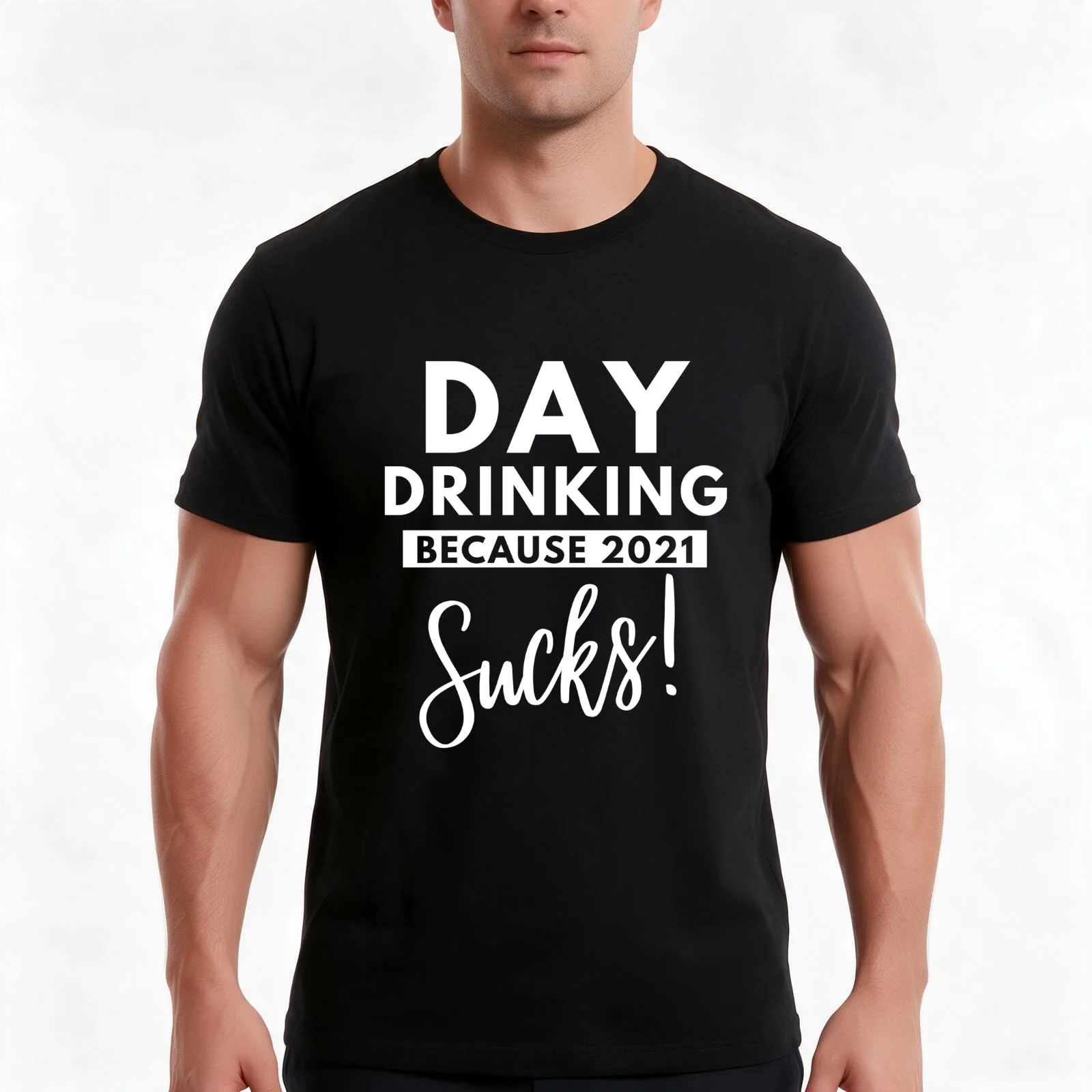 Day Drinking Because 2021 Sucks! T-Shirt Summer Casual Cotton Tee, Unisex Men Women