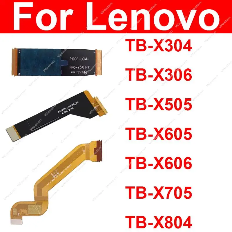 Mainboard LCD Flex Cable For Lenovo Tab 4 TB-X304 X504F M10 HD 2nd Gen X306 M10HD X505 M10 X605 M10 Plus X606 P10 X705 Xin X804