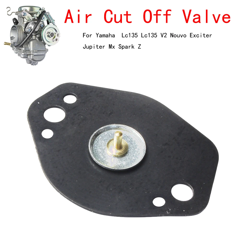 

Carburetor diaphragm Repair Parts Air Cut Off Valve Set For Yamaha LC 135 LC135 V2 COP NOUVO EXCITER JUPITER MX SPARK Z