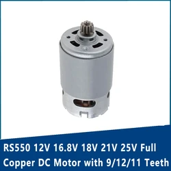 RS550 12V 16.8V 18V 21V 25V Full Copper DC Motor with 9/12/11 Teeth and High Torque Gear Box for Electric Drill/ Electric saw