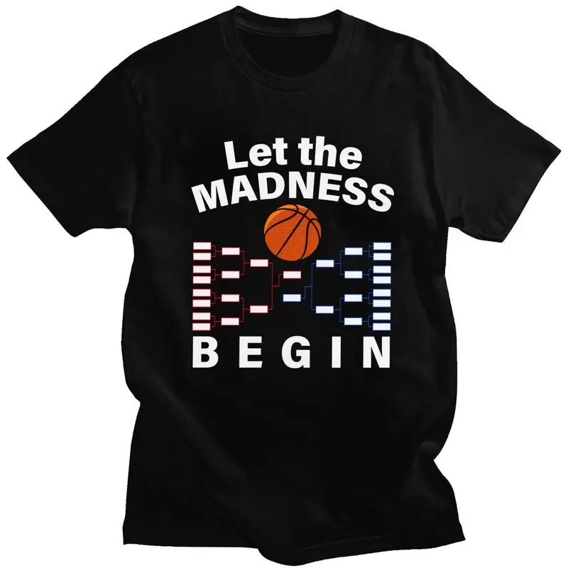 Custom Mens Let The Madness Begin Basketball T Shirts Short Sleeve Cotton Tshirts Classic T-shirt Leisure Tees Slim Fit Clothes
