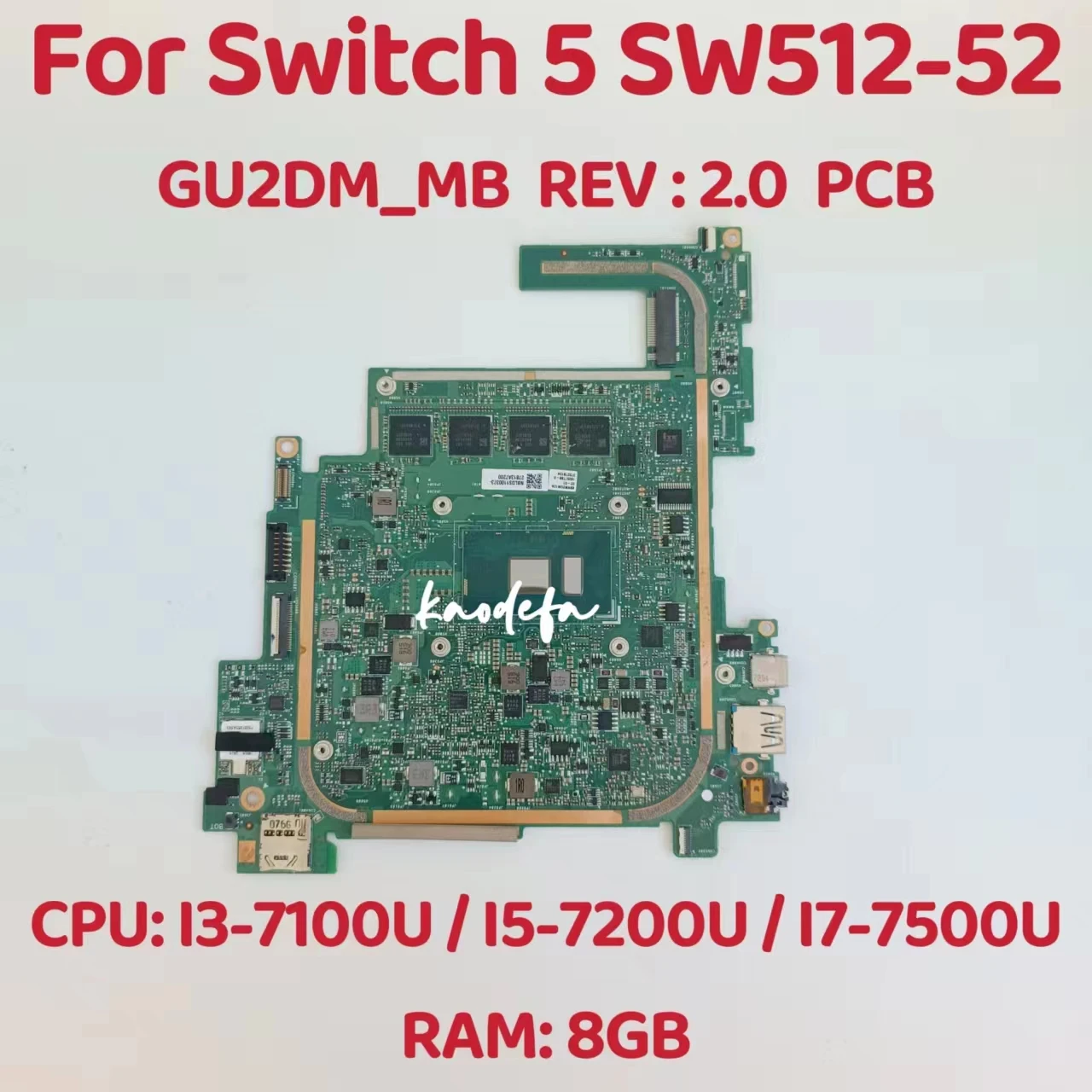 GU2DM_MB REV : 2.0  PCB  For Acer Switch 5 SW512-52 Motherboard Mainboard CPU: I3-7100U I5-7200U I7-7500U RAM: 8GB 100% Test OK