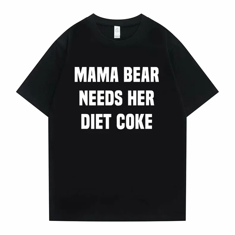 Johnnie Guilbert Jake Webber Mama Bear Needs Her Diet Coke Funny Meme T Shirts Men Women Fashion Casual Oversized T-shirt Tops