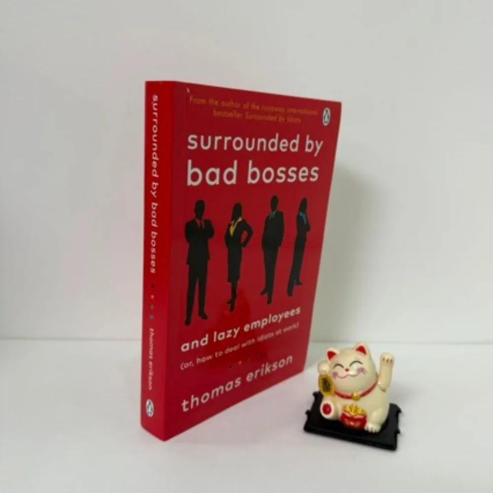 Surrounded by Bad Bosses & Lazy Employees by Thomas Erikson DISA Model Guide for Workplace Communication & Management