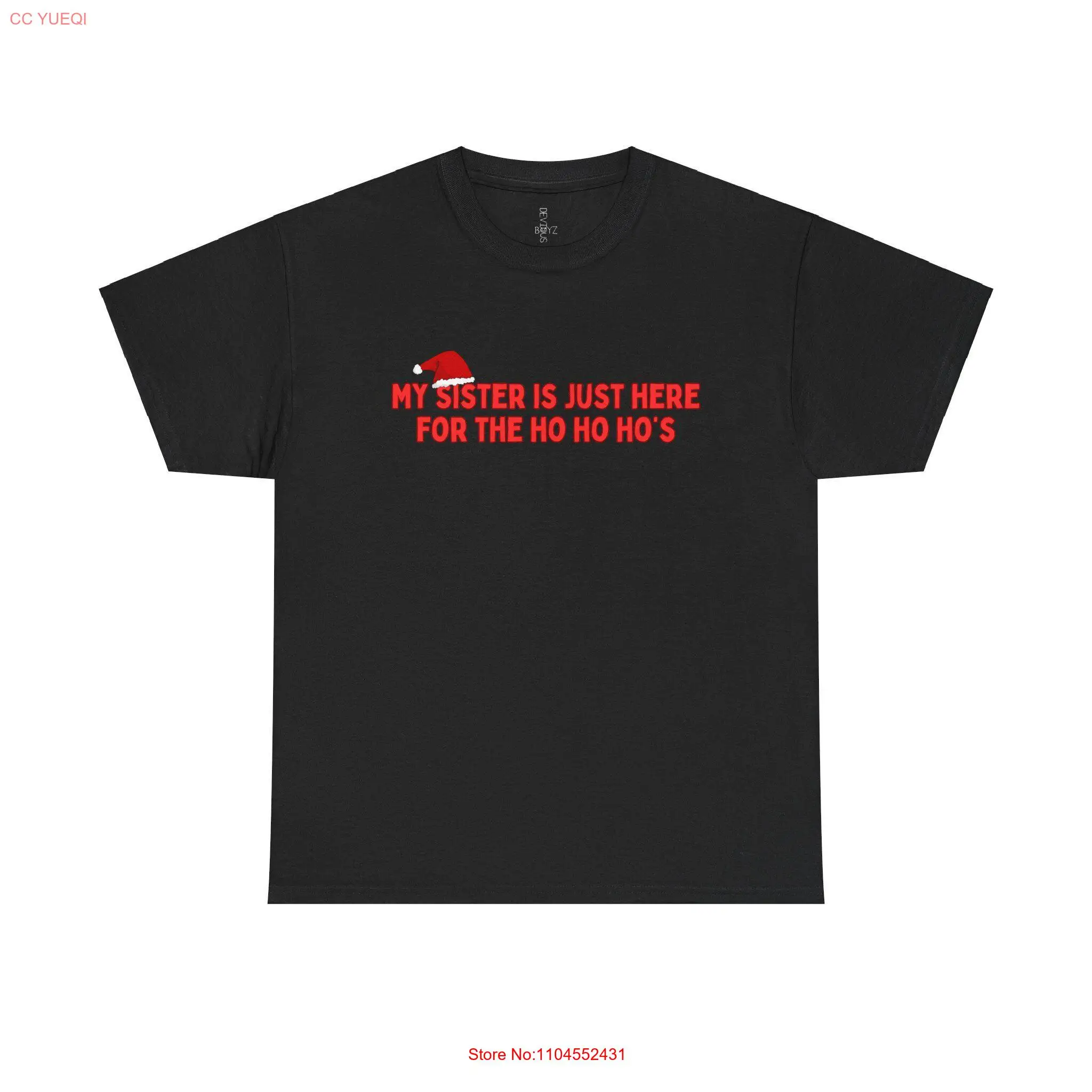 

My Sister Is Just Here for the Ho Hos T Shirt Funny Christmas XMAS Holiday Humor Him Her Festive Shirtfor Party