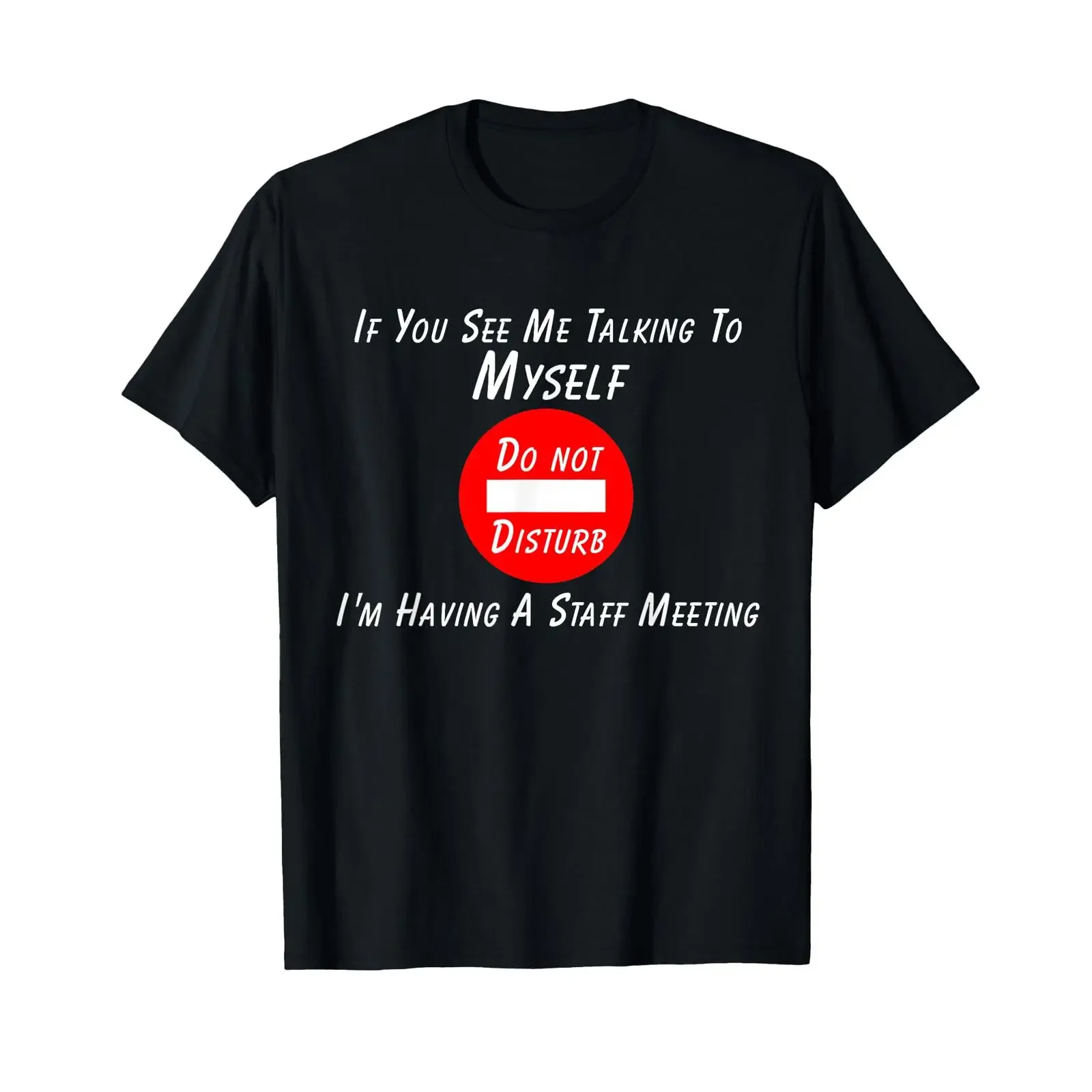 If You See Me Talking To Myself I'm Having A Staff Meeting T Shirt vintage Washed Stylish Versatile Slightly Breathable Casual