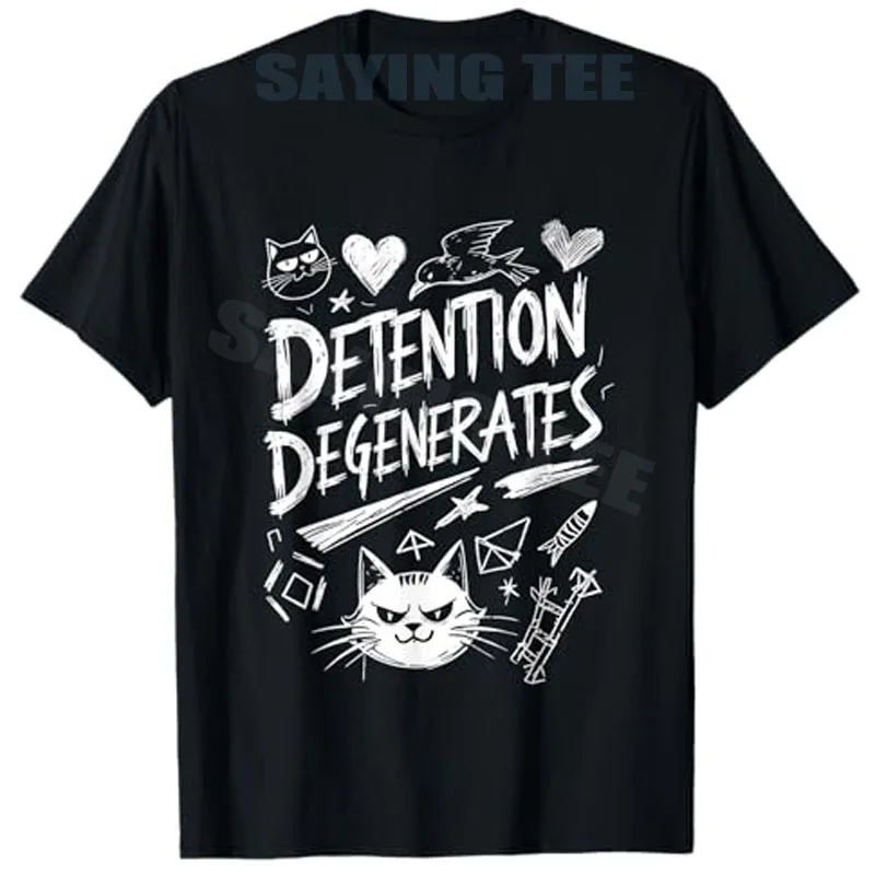 

Detention Degenerates Funny Sarcastic Quote Design T-Shirt Humorous Y2k Design Party Clothes Novelty Gift Fashion Saying Tee Top