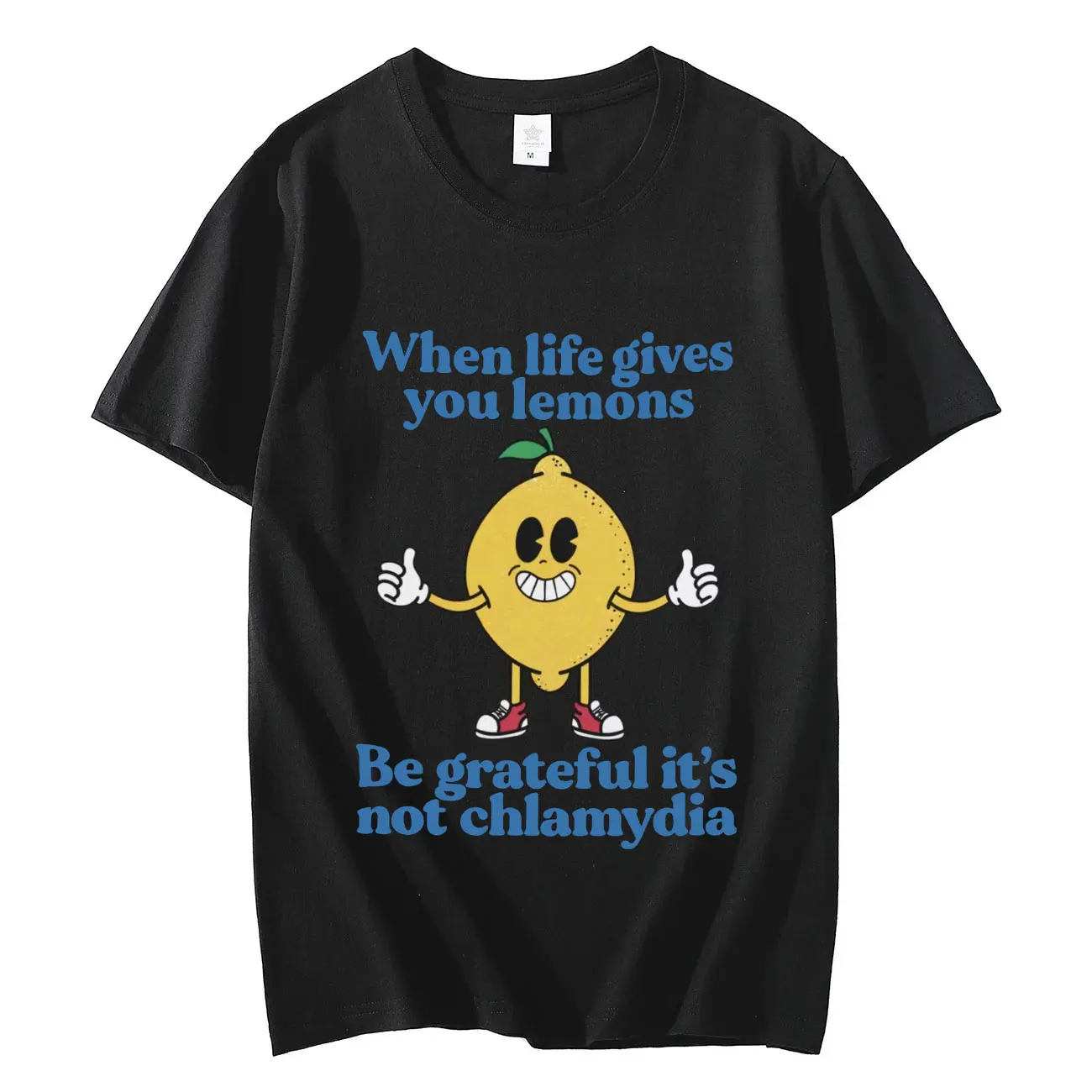 

When Life Gives You Lemons Meme Graphic T Shirts Be Grateful Lt's Not Chlamydia Funny T-shirt Casual Pure Cotton T-shirts Unisex