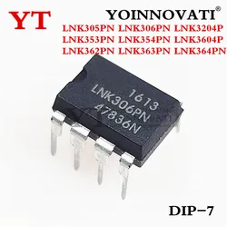 10PCS LNK305PN LNK306PN LNK3204P LNK353PN LNK354PN LNK3604P LNK362PN LNK363PN LNK364PN DIP-7