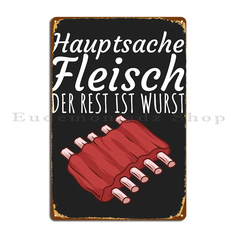 

Hauptsache Fleisch Metal Plaque Poster Home Wall Decor Wall Cave Custom Wall Mural Tin Sign Poster