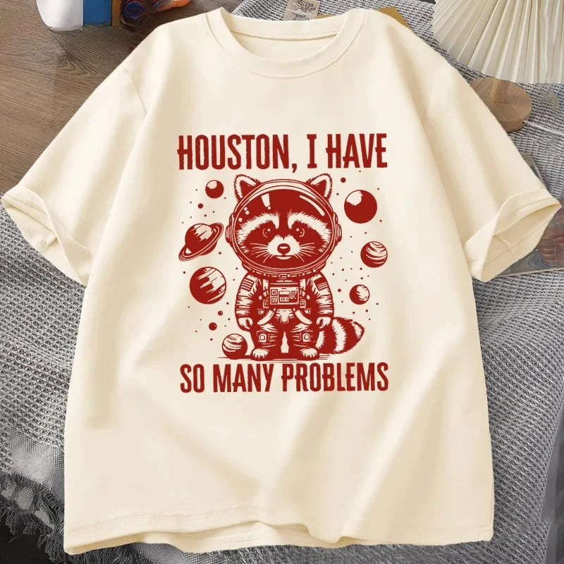 Houston I Have So Many Problems T-shirts Women Funny Raccoon in Space Vintage Animal Space T Shirt Casual Summer Tops