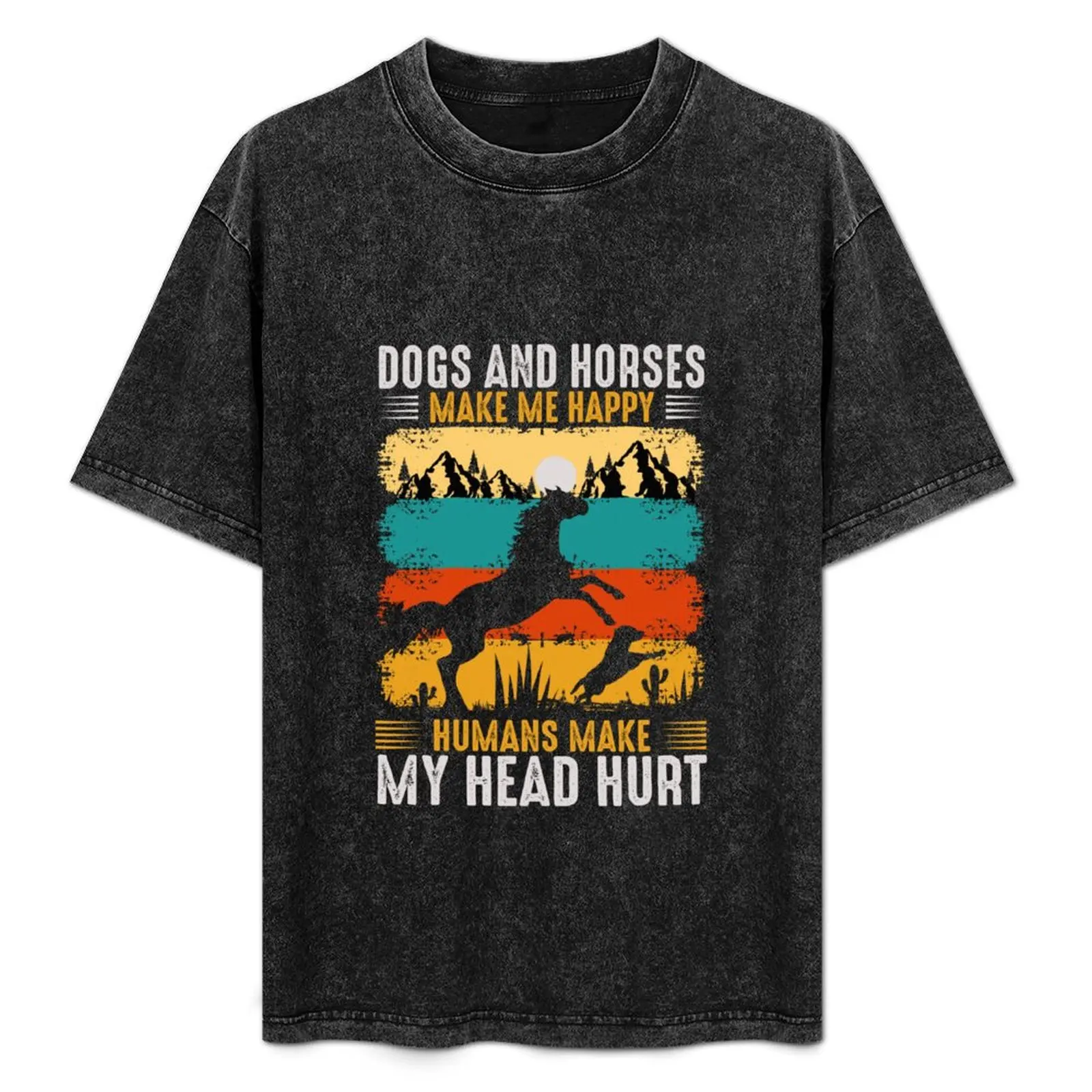 

Dogs and horses make me happy humans make my head hurt T-Shirt sublime shirts graphic tees vintage t shirt men