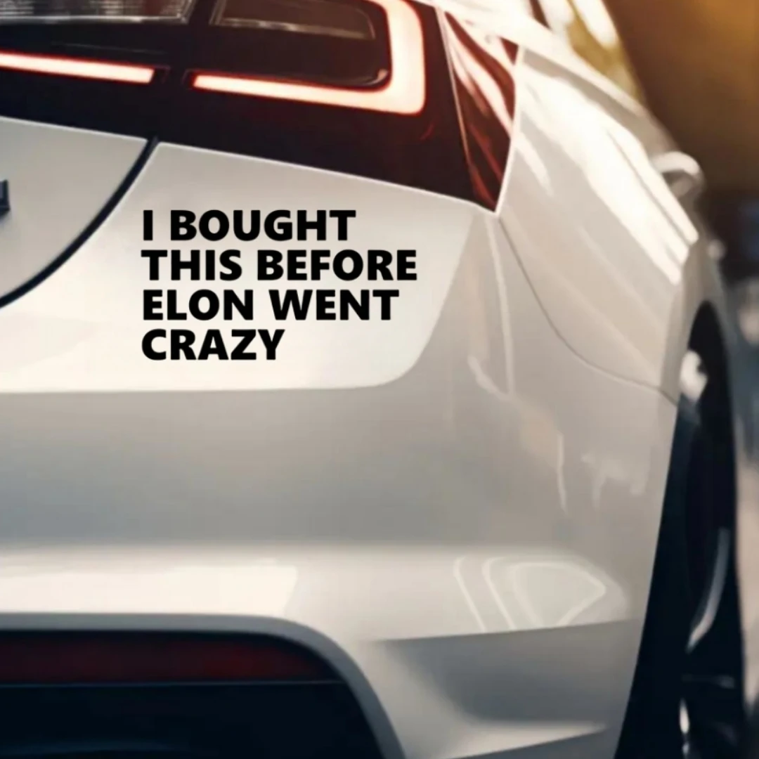 I Bought THIS Before Elon Went Crazy - Funny Car Sticker