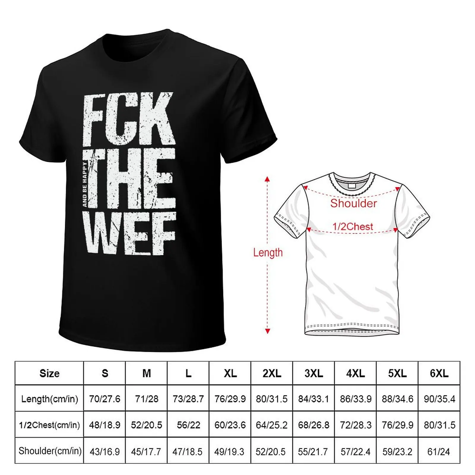 FCK The WEF And Be Happy T-Shirt graphics custom shirt graphic t shirt vintage man t shirt shirts men graphic