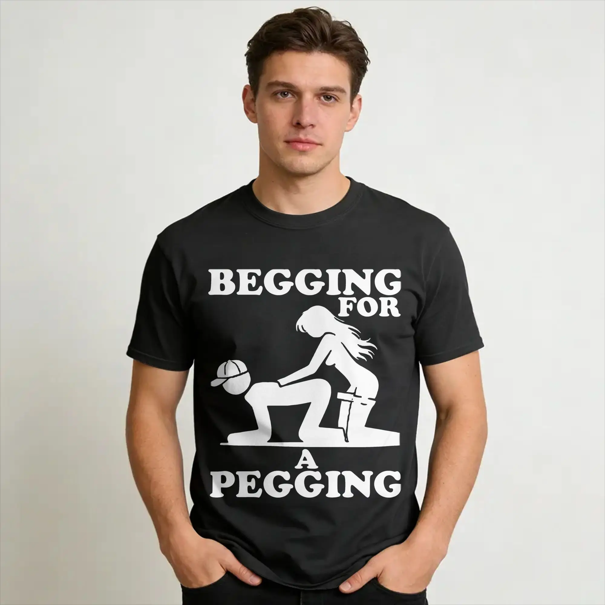 Men Women Graphic Begging For A Pegging - Sarcastic Humour  Tee T Shirt 100% Cotton  T-shirts Clothing