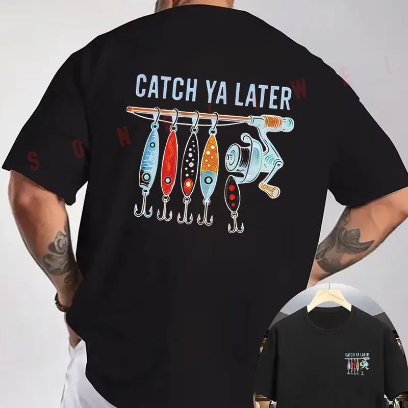 Catch Ya Later Fishing Graphic Motorcycle Double-Sided Print T-Shirt Summer Men Short Sleeve O-neck Casual Tops Tee