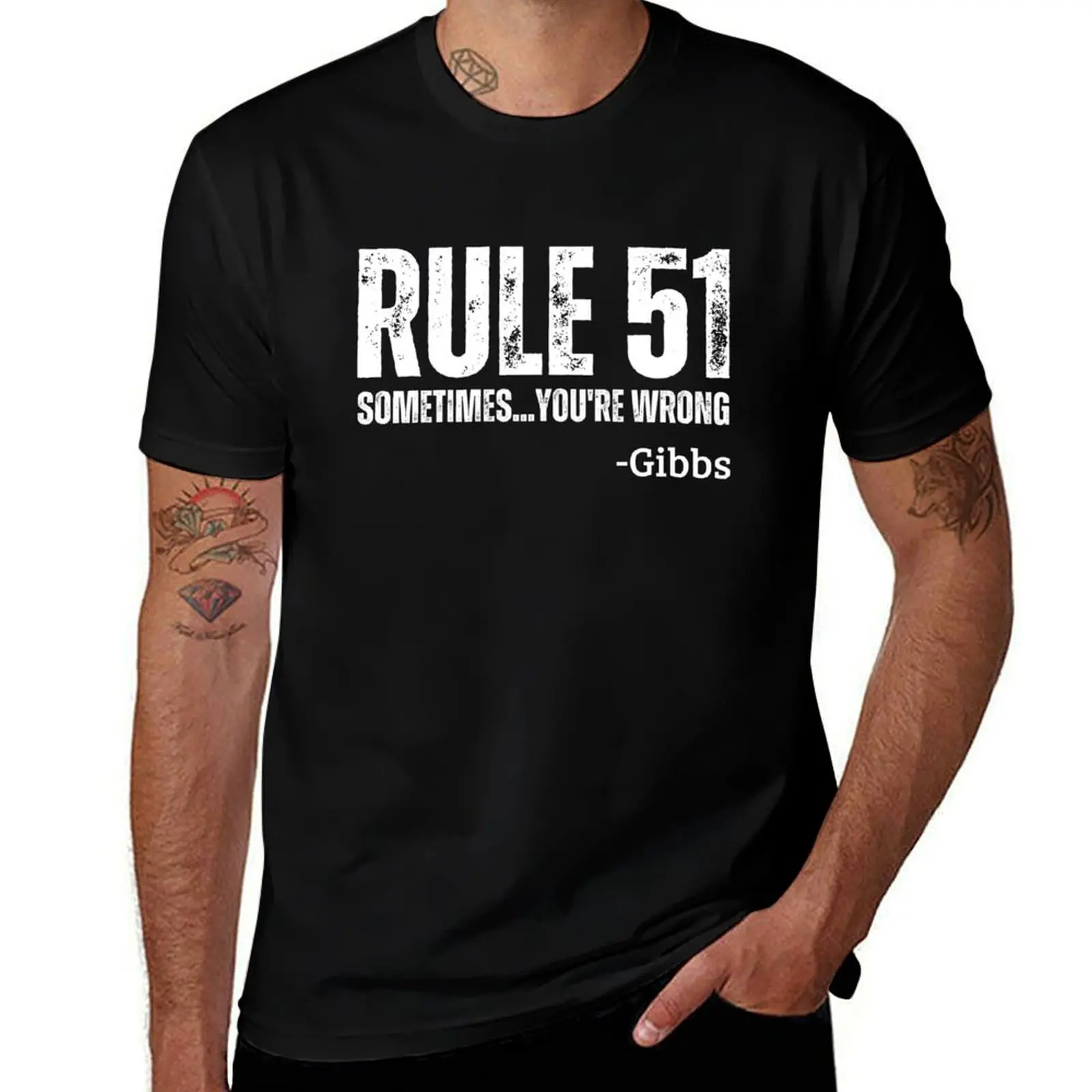 Gibbs Rule 51 Sometimes You're Wrong NCIS TV Show T-Shirt quick drying customs shirts graphic tee men